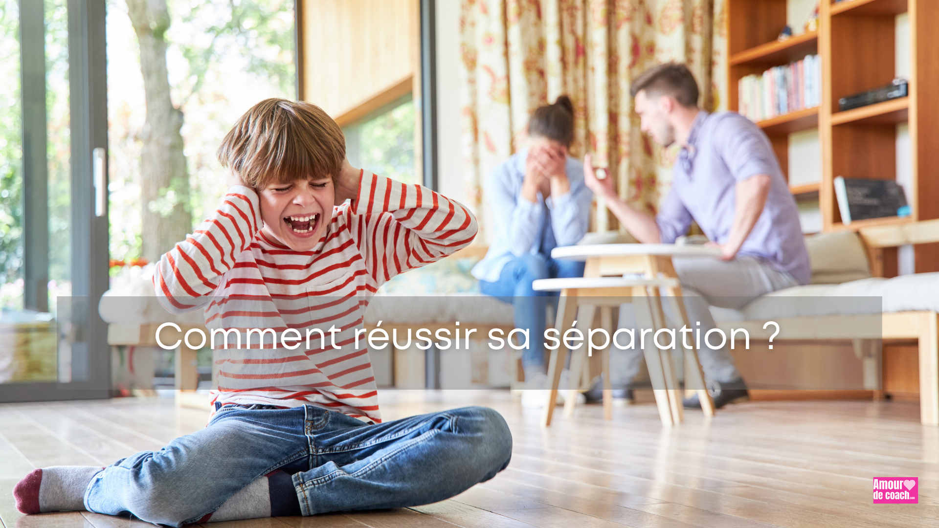 Comment réussir sa séparation