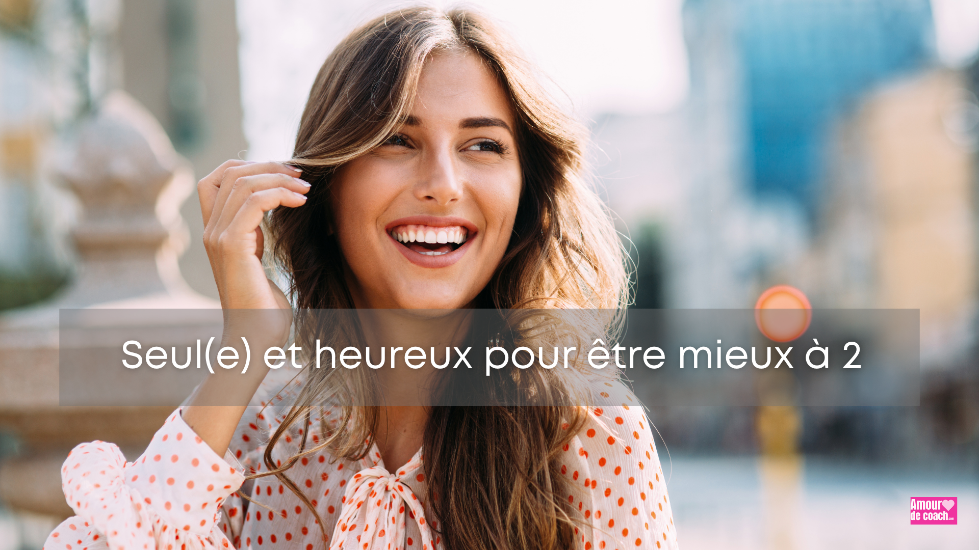 Seul et heureux pour être mieux à 2