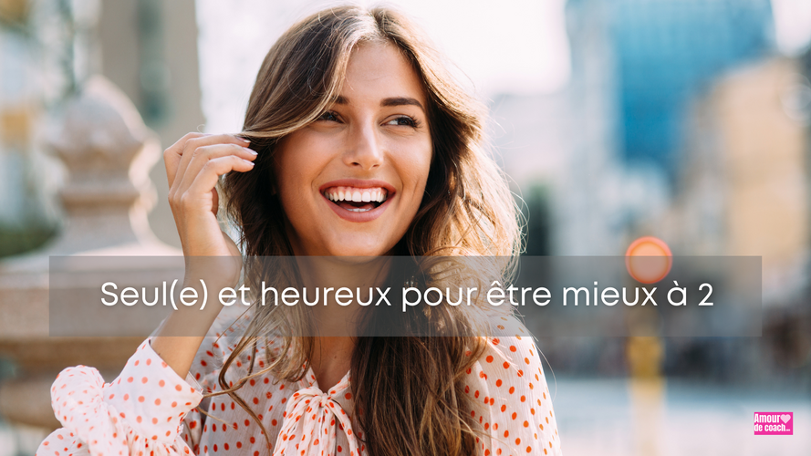 Seul et heureux pour être mieux à 2